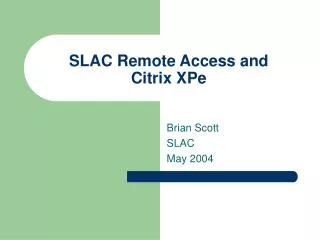 SLAC Remote Access and Citrix XPe