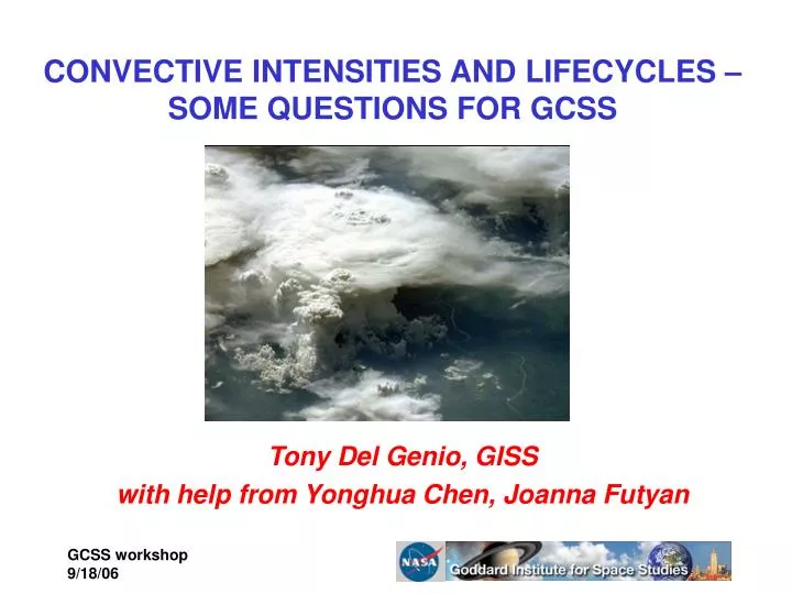 convective intensities and lifecycles some questions for gcss
