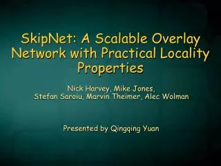 SkipNet: A Scalable Overlay Network with Practical Locality Properties
