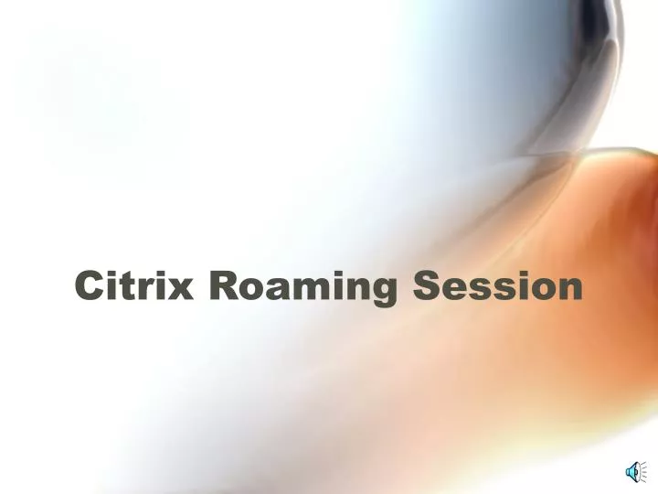 citrix roaming session