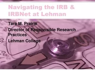 Navigating the IRB &amp; IRBNet at Lehman