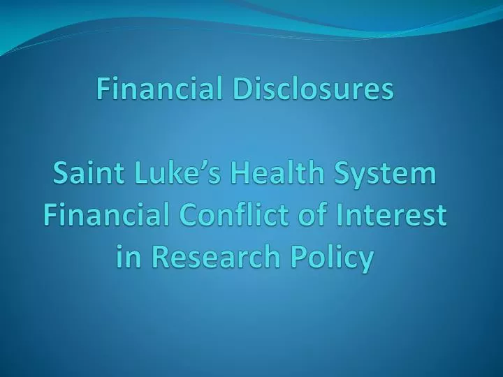financial disclosures saint luke s health system financial conflict of interest in research policy