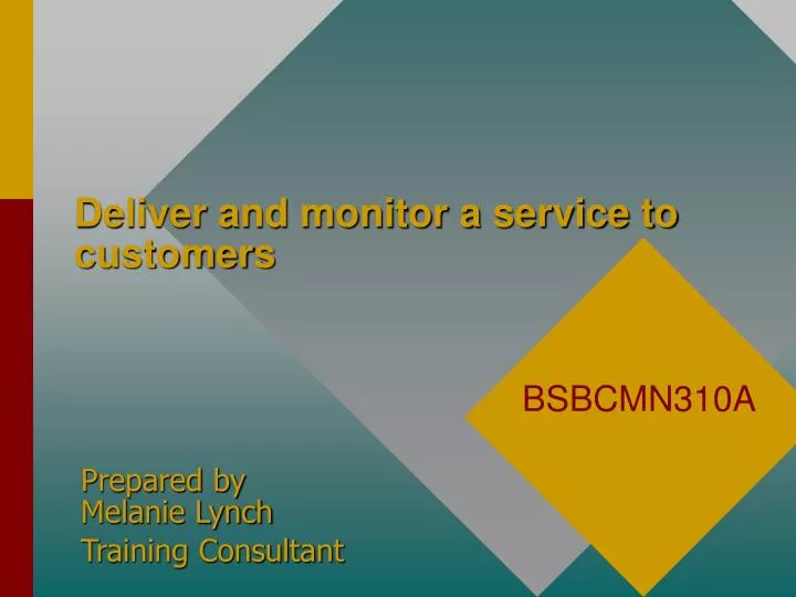 deliver and monitor a service to customers