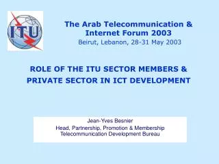 The Arab Telecommunication &amp; Internet Forum 2003 Beirut, Lebanon, 28-31 May 2003
