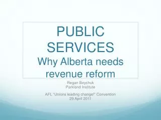 PUBLIC SERVICES Why Alberta needs revenue reform