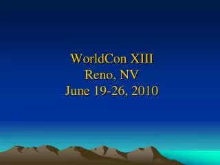 WorldCon XIII Reno, NV June 19-26, 2010
