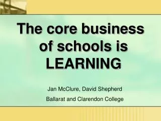 The core business of schools is LEARNING