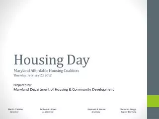 Housing Day Maryland Affordable Housing Coalition Thursday, February 23, 2012