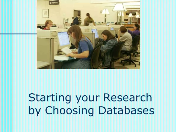 starting your research by choosing databases