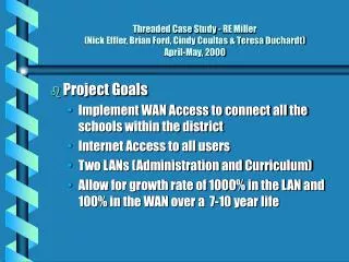 Threaded Case Study - RE Miller (Nick Effler, Brian Ford, Cindy Coultas &amp; Teresa Duchardt) April-May, 2000