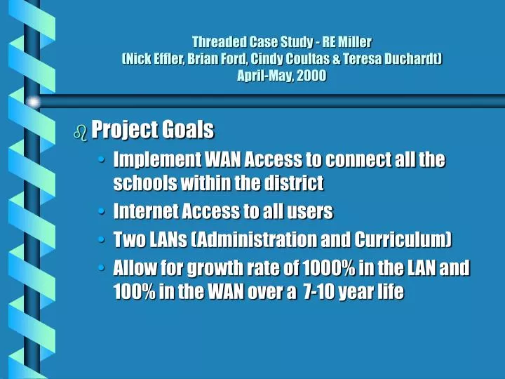 threaded case study re miller nick effler brian ford cindy coultas teresa duchardt april may 2000