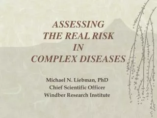 ASSESSING THE REAL RISK IN COMPLEX DISEASES