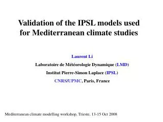 Validation of the IPSL models used for Mediterranean climate studies