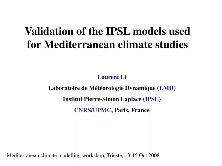 validation of the ipsl models used for mediterranean climate studies