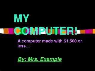 MY COMPUTER!