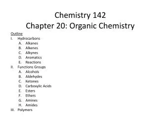 Chemistry 142 Chapter 20: Organic Chemistry