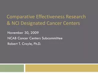 Comparative Effectiveness Research &amp; NCI Designated Cancer Centers