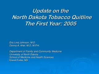 Update on the North Dakota Tobacco Quitline The First Year: 2005