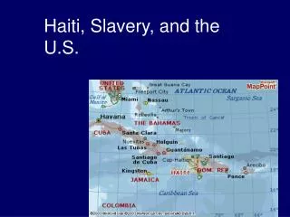 Haiti, Slavery, and the U.S.