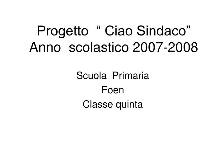 progetto ciao sindaco anno scolastico 2007 2008