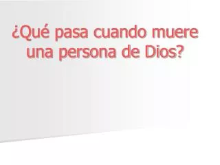 qu pasa cuando muere una persona de dios