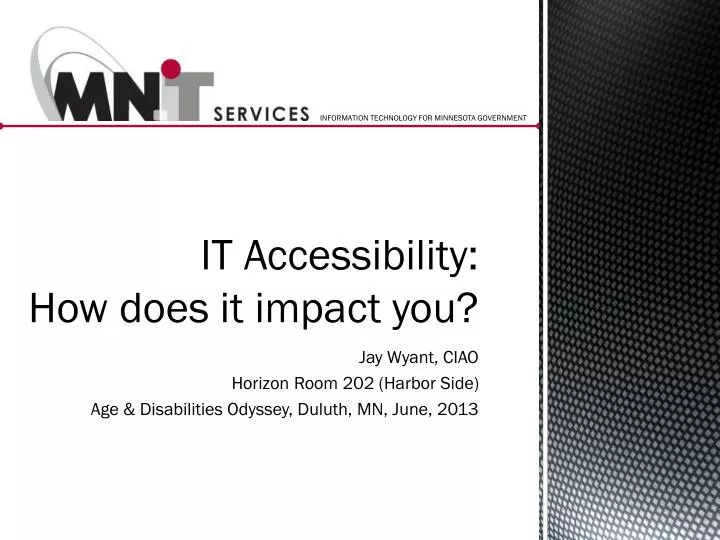 it accessibility how does it impact you