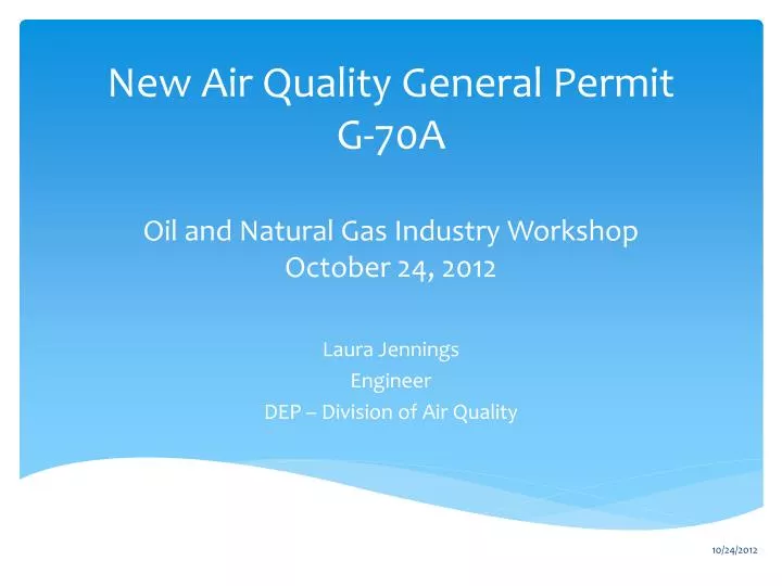 new air quality general permit g 70a oil and natural gas industry workshop october 24 2012