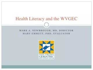 Health Literacy and the WVGEC