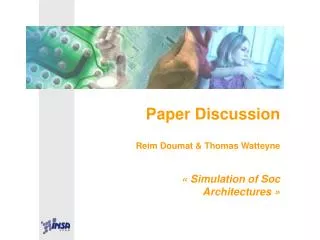 Paper Discussion Reim Doumat &amp; Thomas Watteyne « Simulation of Soc Architectures »