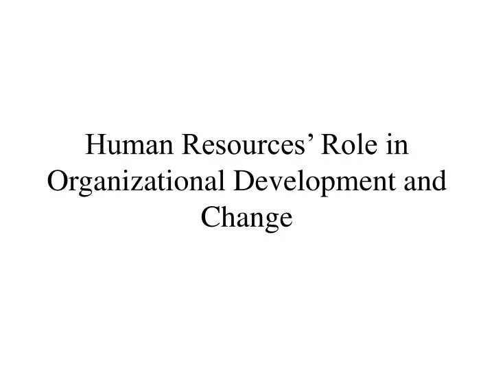 human resources role in organizational development and change