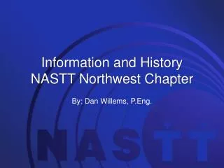 Information and History NASTT Northwest Chapter