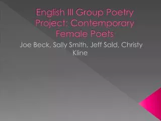 English III Group Poetry Project: Contemporary Female Poets