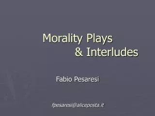 Morality Plays &amp; Interludes