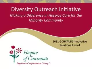 Diversity Outreach Initiative Making a Difference in Hospice Care for the Minority Community