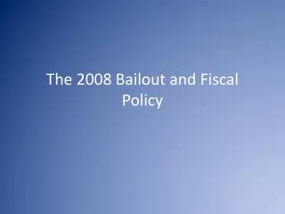 The 2008 Bailout and Fiscal Policy