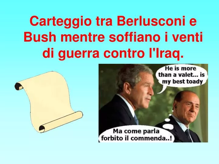 carteggio tra berlusconi e bush mentre soffiano i venti di guerra contro l iraq