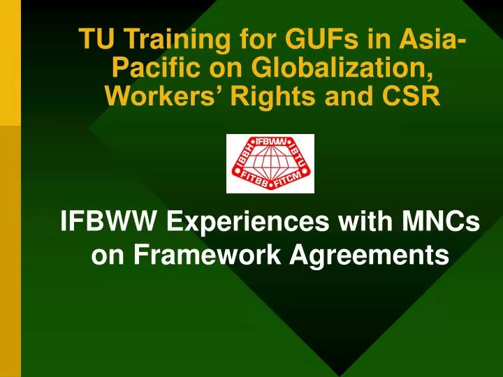 tu training for gufs in asia pacific on globalization workers rights and csr