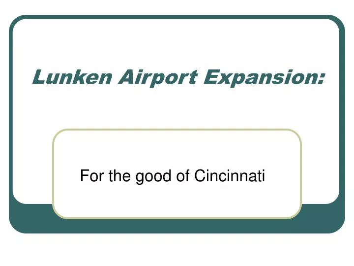 PPT Lunken Airport Expansion PowerPoint Presentation, free download