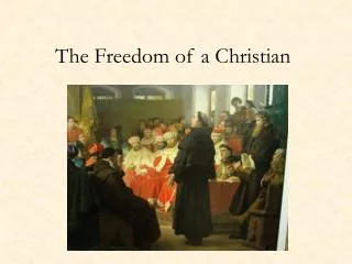 The Freedom of a Christian