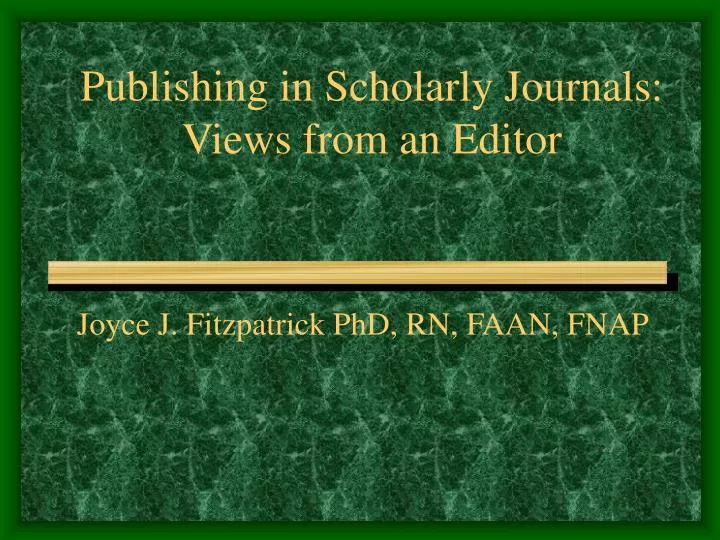 publishing in scholarly journals views from an editor