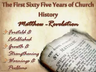 The First Sixty Five Years of Church History