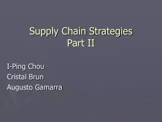 Supply Chain Strategies Part II