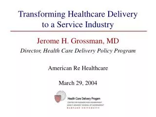Transforming Healthcare Delivery to a Service Industry