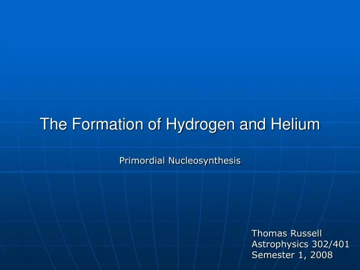 the formation of hydrogen and helium