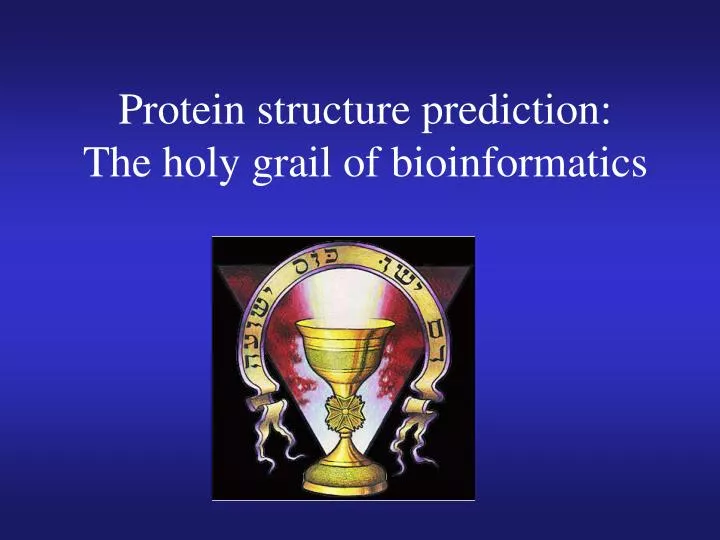 protein structure prediction the holy grail of bioinformatics
