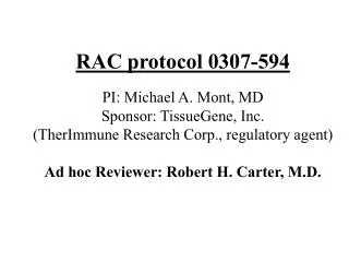 RAC protocol 0307-594 PI: Michael A. Mont, MD Sponsor: TissueGene, Inc. (TherImmune Research Corp., regulatory agent) Ad