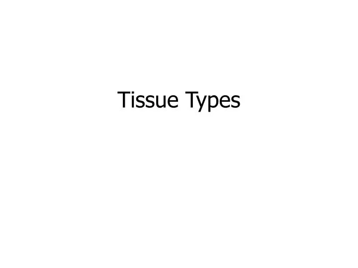 tissue types