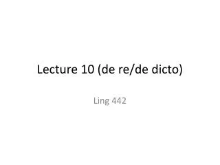 Lecture 10 (de re/de dicto)