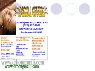 Dr. Hongmei J Li, O.M.D., L.Ac (323) 937-7889 6010 Wilshire Blvd, Suite 301 Los Angeles, CA 90036