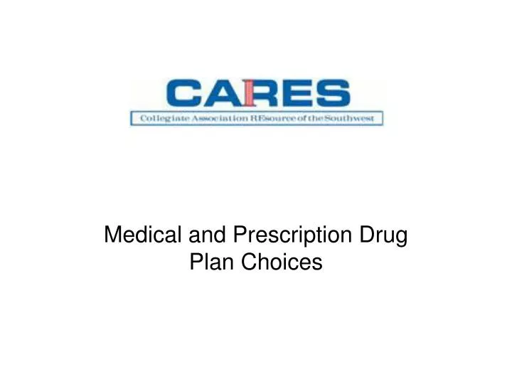 medical and prescription drug plan choices